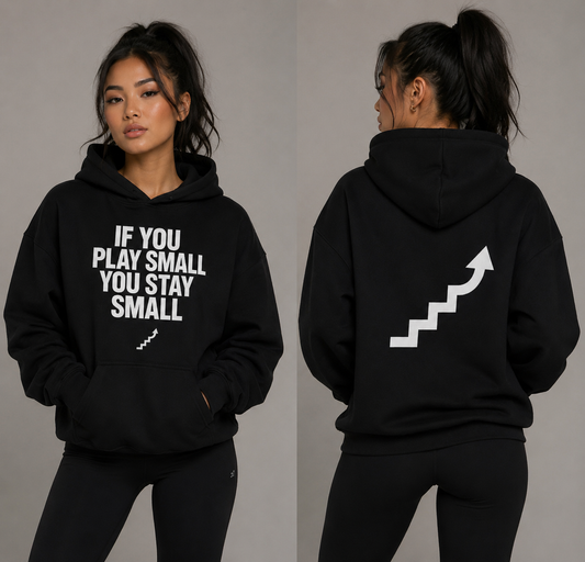 “Don’t Play Small” Hoodie